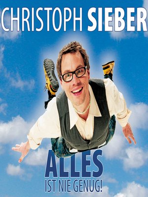 cover image of Christoph Sieber, Alles ist nie genug